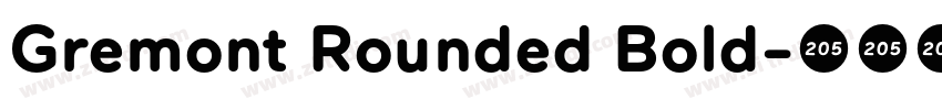 Gremont Rounded Bold字体转换 Gremont Rounded Bold字体转换